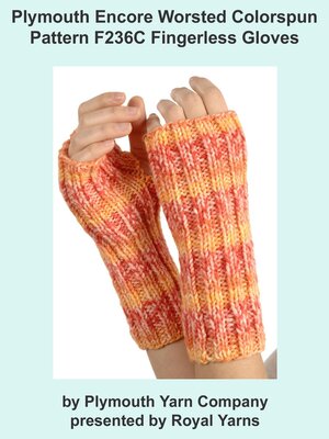 cover image of Plymouth Encore Worsted Colorspun Yarn Knitting Pattern F236C Fingerless Gloves